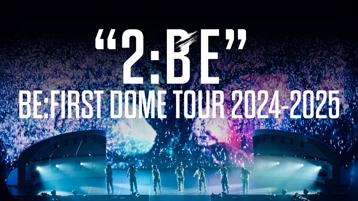 BE:FIRST DOME TOUR“2:BE”(4DVD) BE:FIRST DOME TOUR 2024-2025 