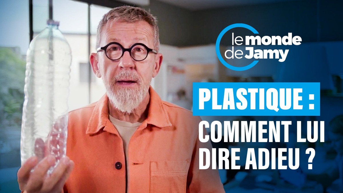Plastique : comment lui dire adieu ? - Le monde de Jamy (saison 2025