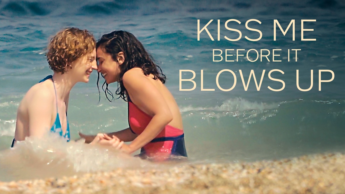 Kiss Me Before It Blows Up Streaming