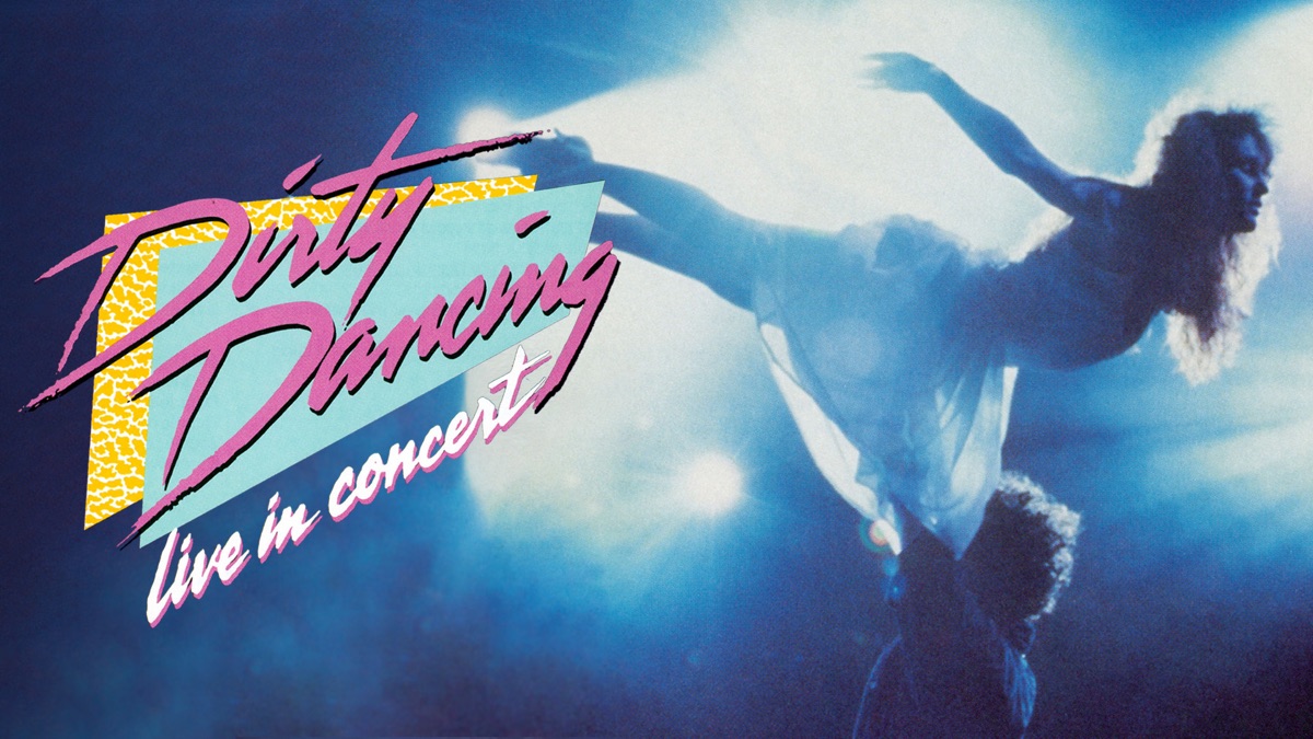 ‎Dirty Dancing - Live in Concert - Apple TV