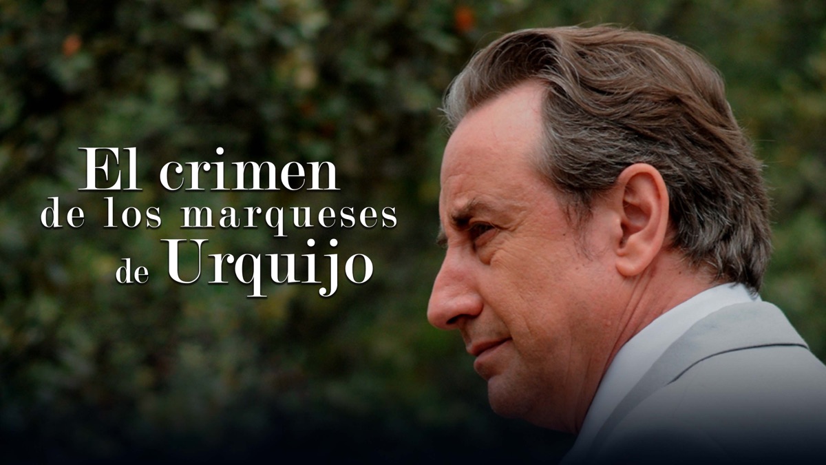 ‎El Crimen de los Marqueses de Urquijo - Apple TV