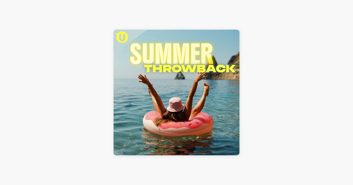 ‎SUMMER THROWBACK HITS 🌊☀️🌸 by uDiscover Playlists - Apple Music