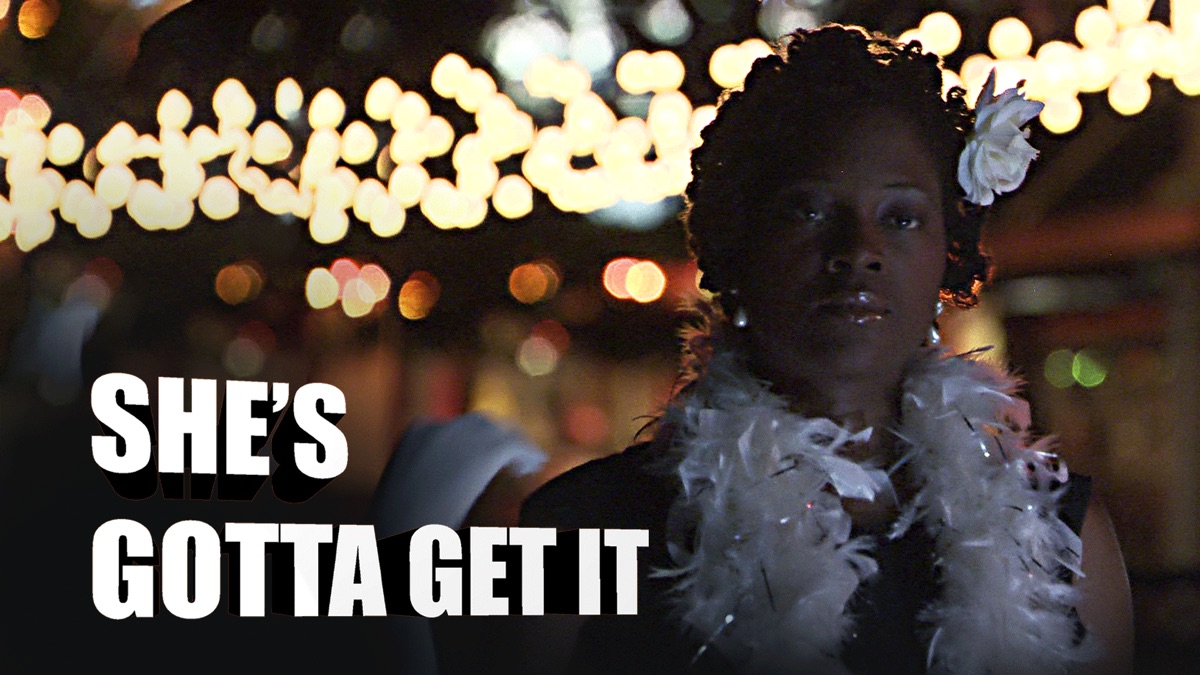‎She's Gotta Get It - Apple TV