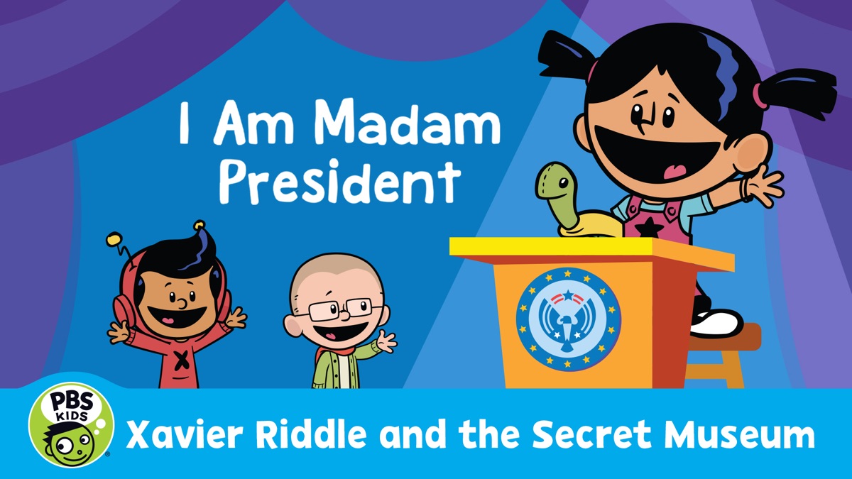 ‎Xavier Riddle and the Secret Movie: I am Madam President - Apple TV