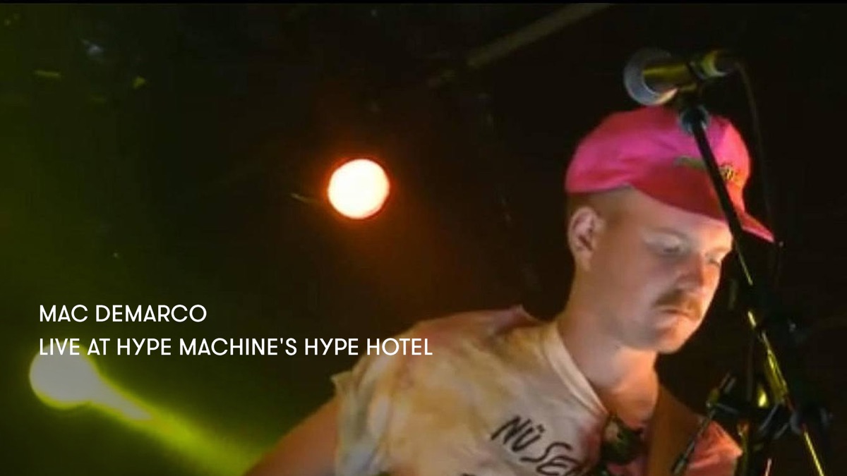 ‎Mac DeMarco - Live at Hype Machine's Hype Hotel - Apple TV