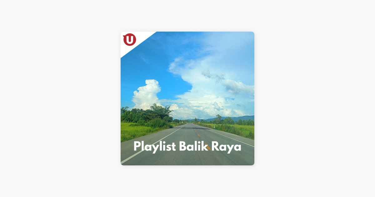 ‎Playlist Balik Raya by uDiscover Malaysia - Apple Music