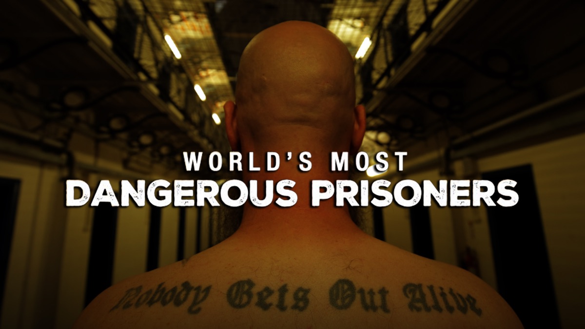 ‎World's Most Dangerous Prisoners - Apple TV
