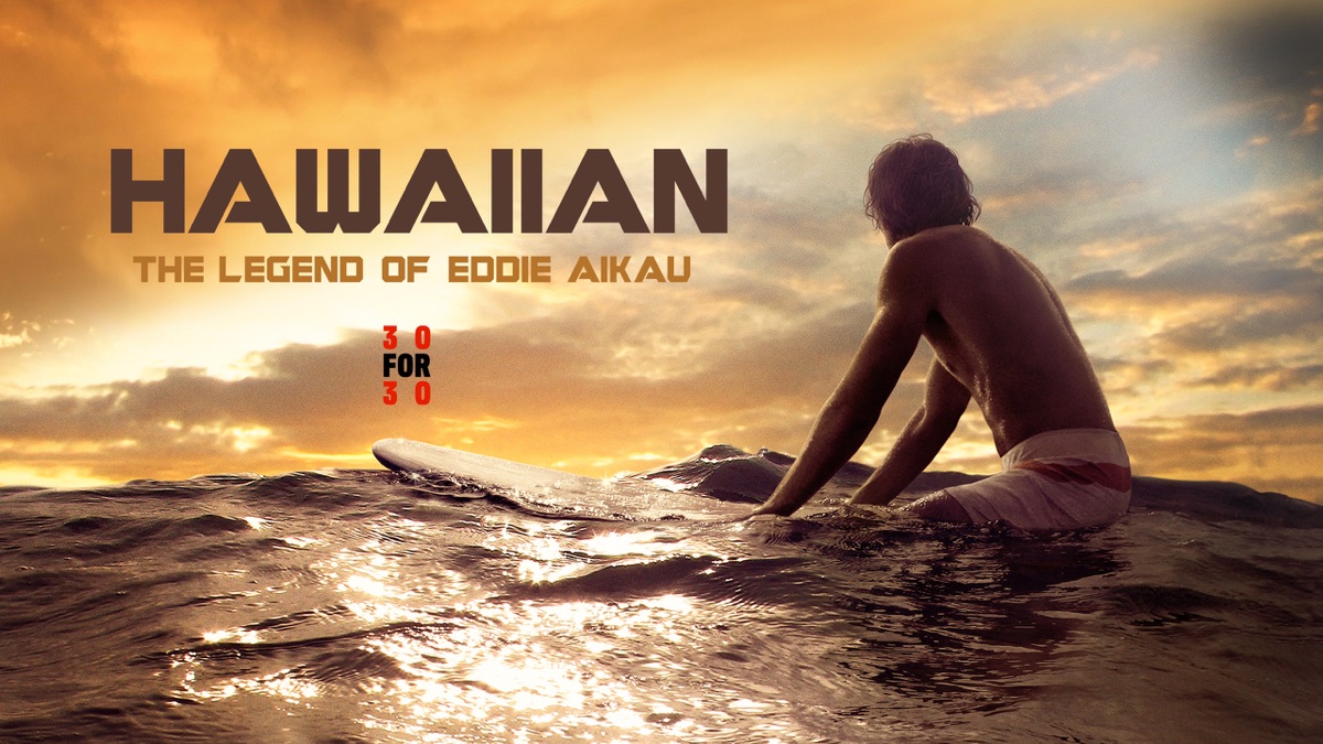 Hawaiian: The Legend of Eddie Aikau - 30 for 30 - Apple TV (CA)