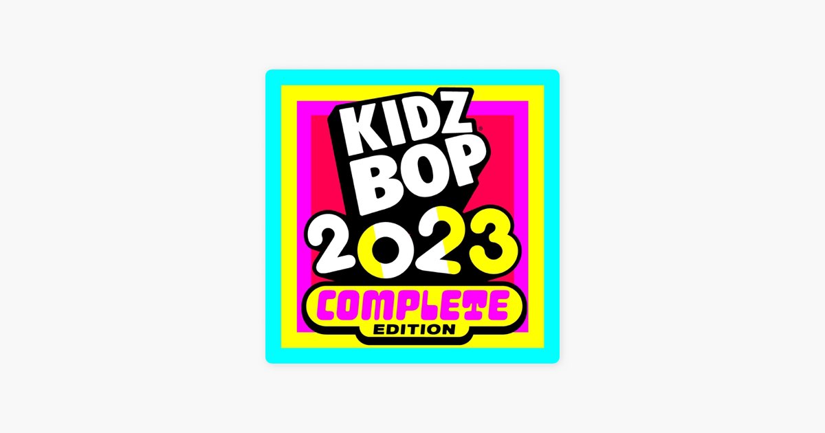 ‎KIDZ BOP 2023 Edition) by KIDZ BOP Apple Music