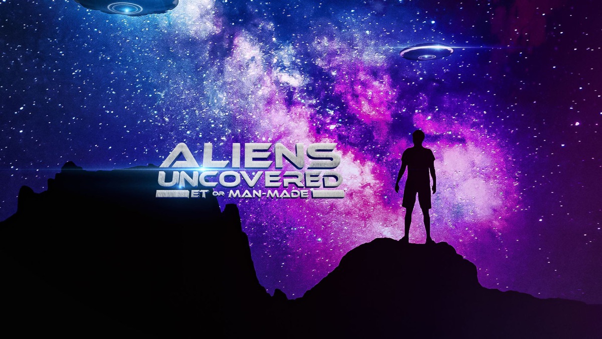 ‎Aliens Uncovered - ET or Man-Made - Apple TV