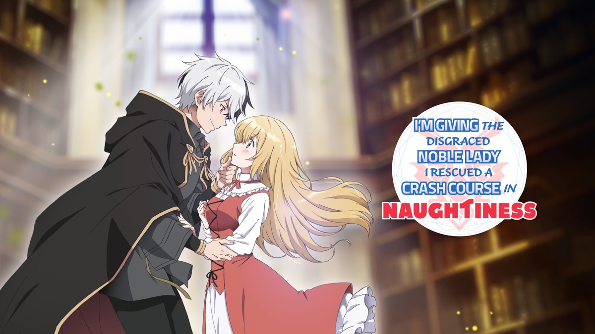 ‎I'm Giving the Disgraced Noble Lady I Rescued a Crash Course in ...