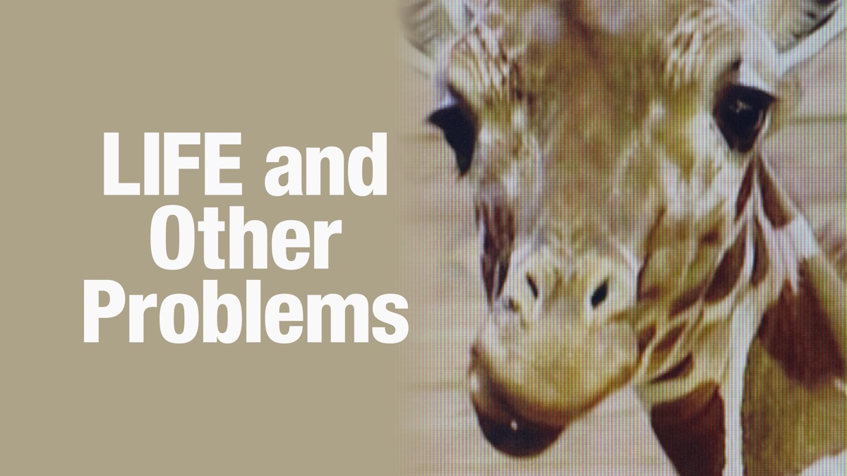 ‎Life and Other Problems - Apple TV