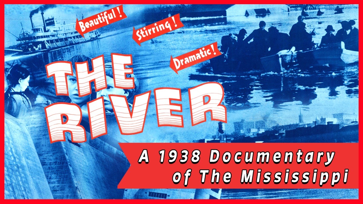 The River - Beautiful, Stirring, Dramatic, A 1938 Documentary Of The ...