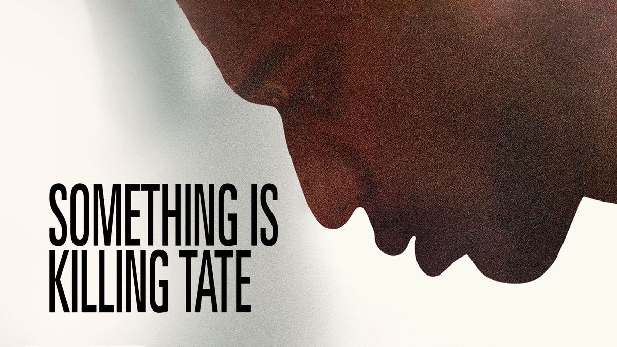 Something is Killing Tate Apple TV (IE)