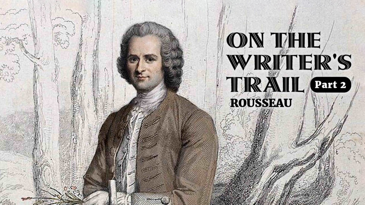 ‎On the writer's trail: Rousseau - Apple TV