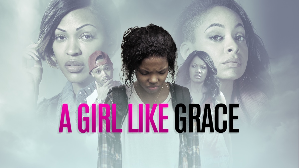 Where To Watch A Girl Like Grace A Girl Like Grace | Apple TV