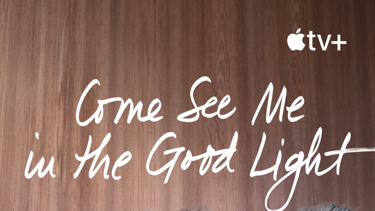 ‎Come See Me in the Good Light - Apple TV ansehen