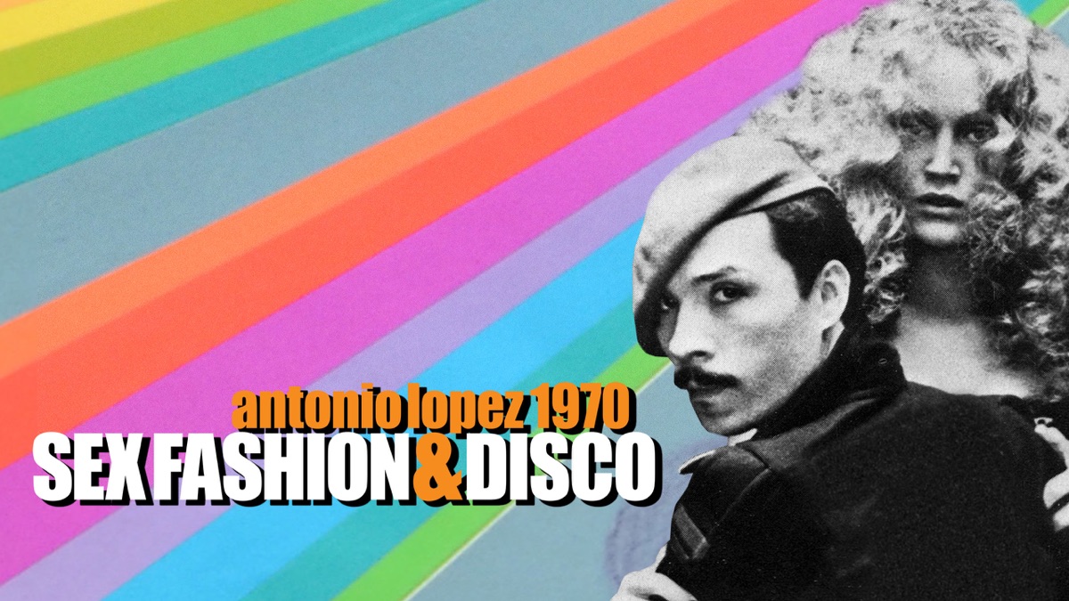 Antonio Lopez 1970: Sex Fashion & Disco - Apple TV