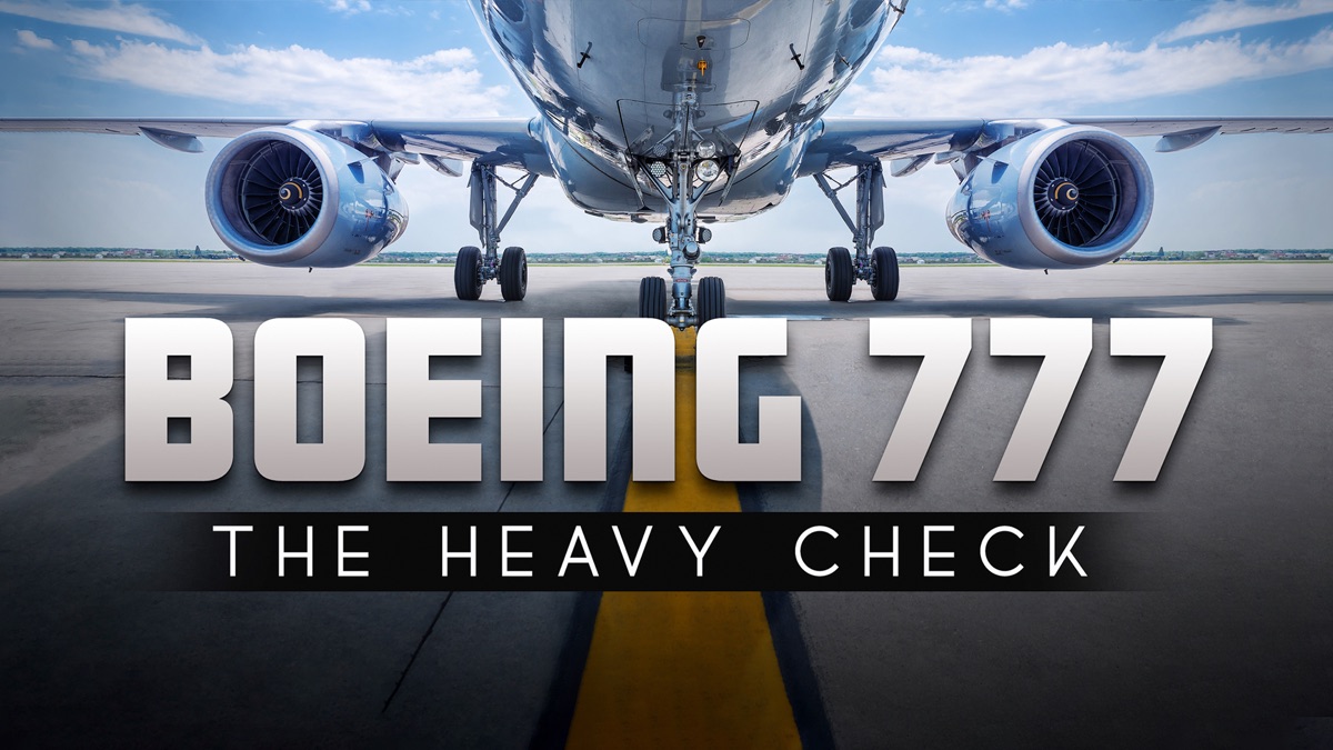 ‎Boeing 777: The Heavy Check - Apple TV
