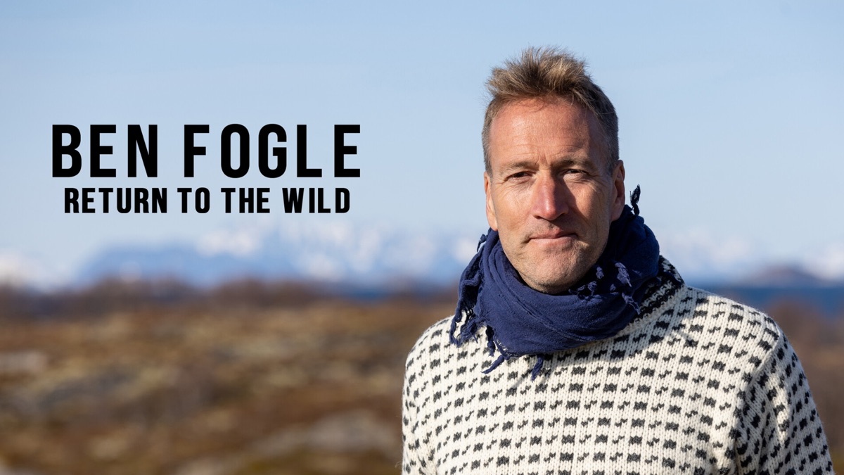 ‎Ben Fogle: Return To the Wild - Apple TV