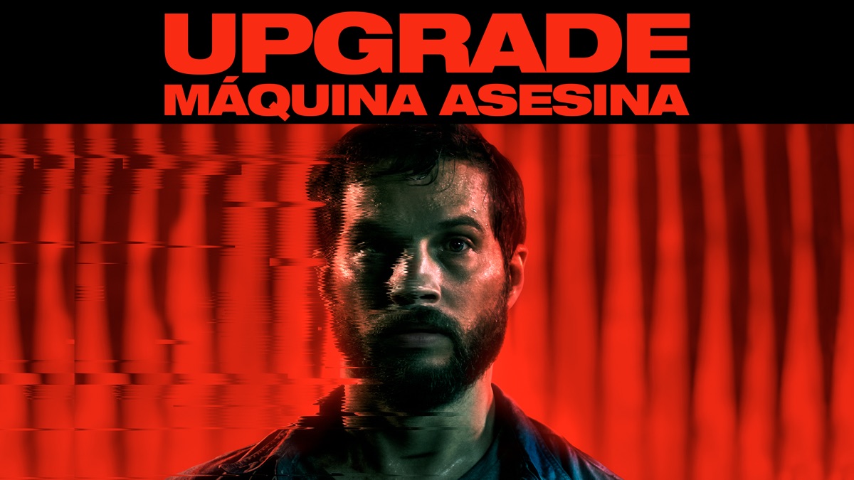 ‎Upgrade: Máquina asesina - Apple TV