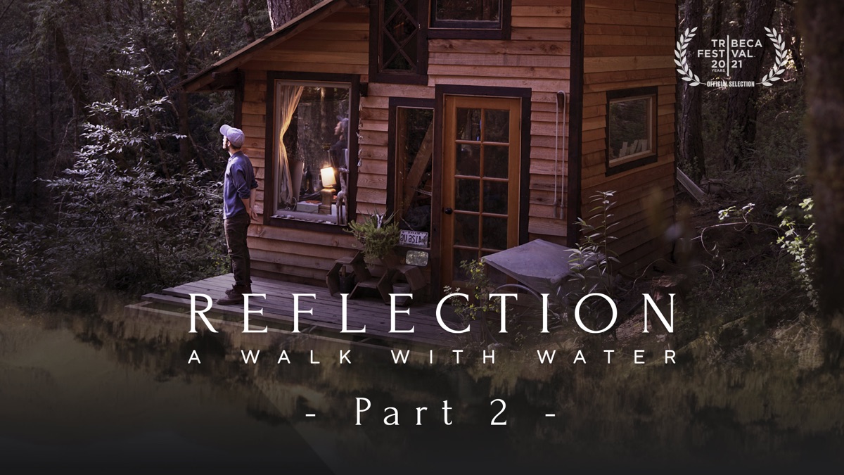 ‎Reflection: a walk with water Part 2 - Apple TV