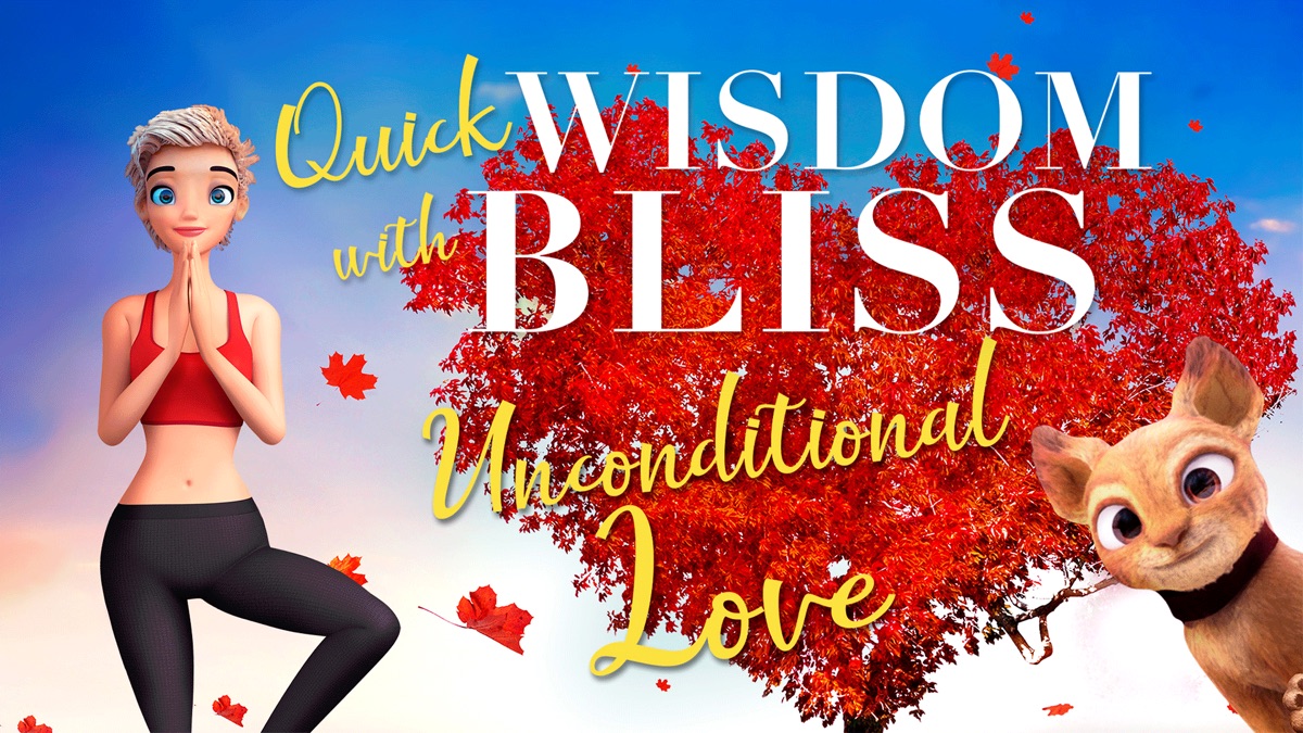 ‎Quick Wisdom With Bliss: Unconditional Love - Apple TV