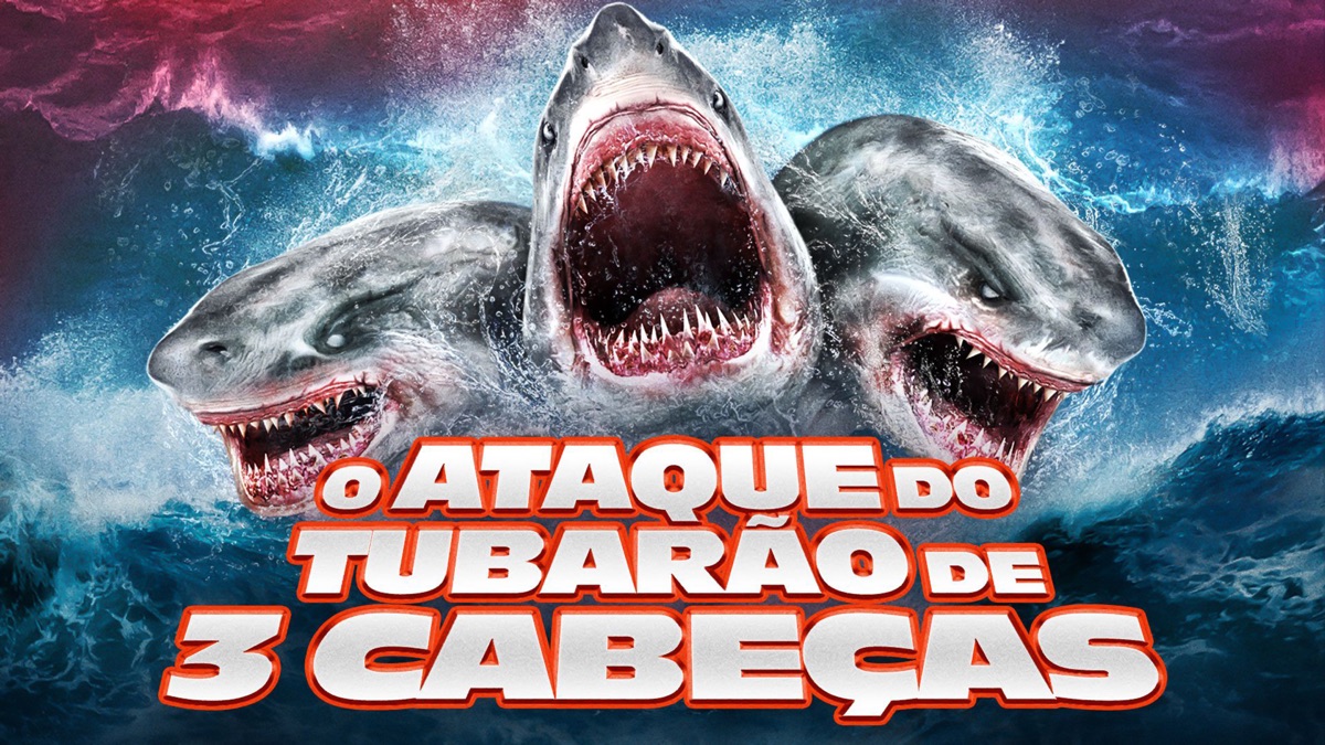 ‎O Ataque do Tubarão de 3 Cabeças - Apple TV
