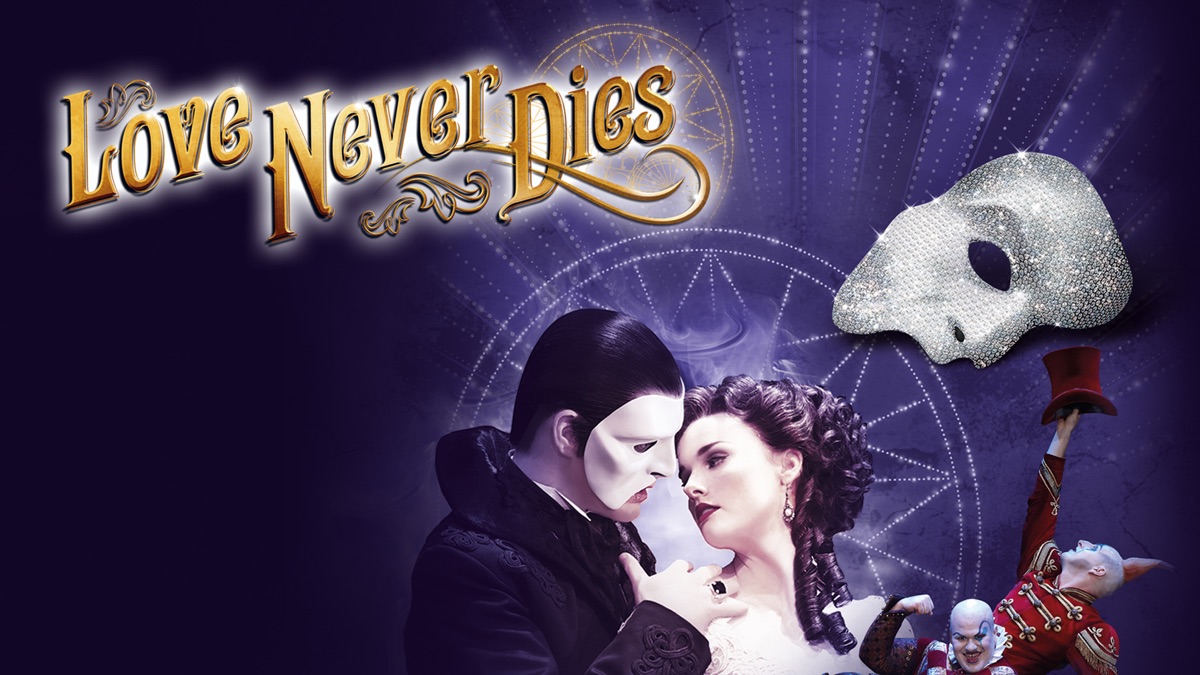 ‎Andrew Lloyd Webber's Love Never Dies Apple TV