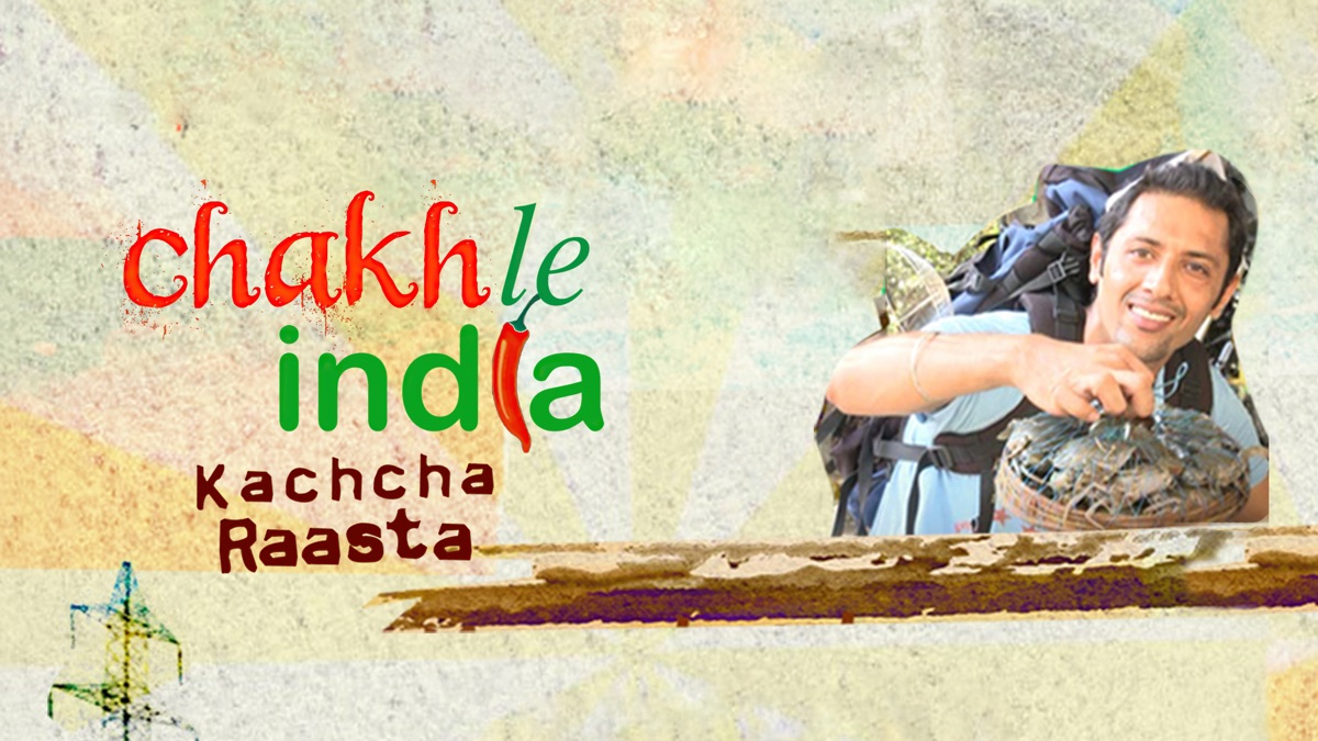 ‎Chakh Le India - Kachcha Raasta -Apple TV