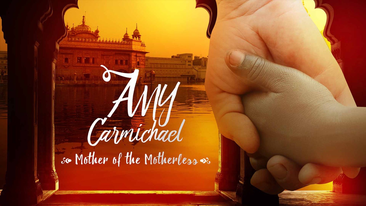 Amy Carmichael: Mother to the Motherless