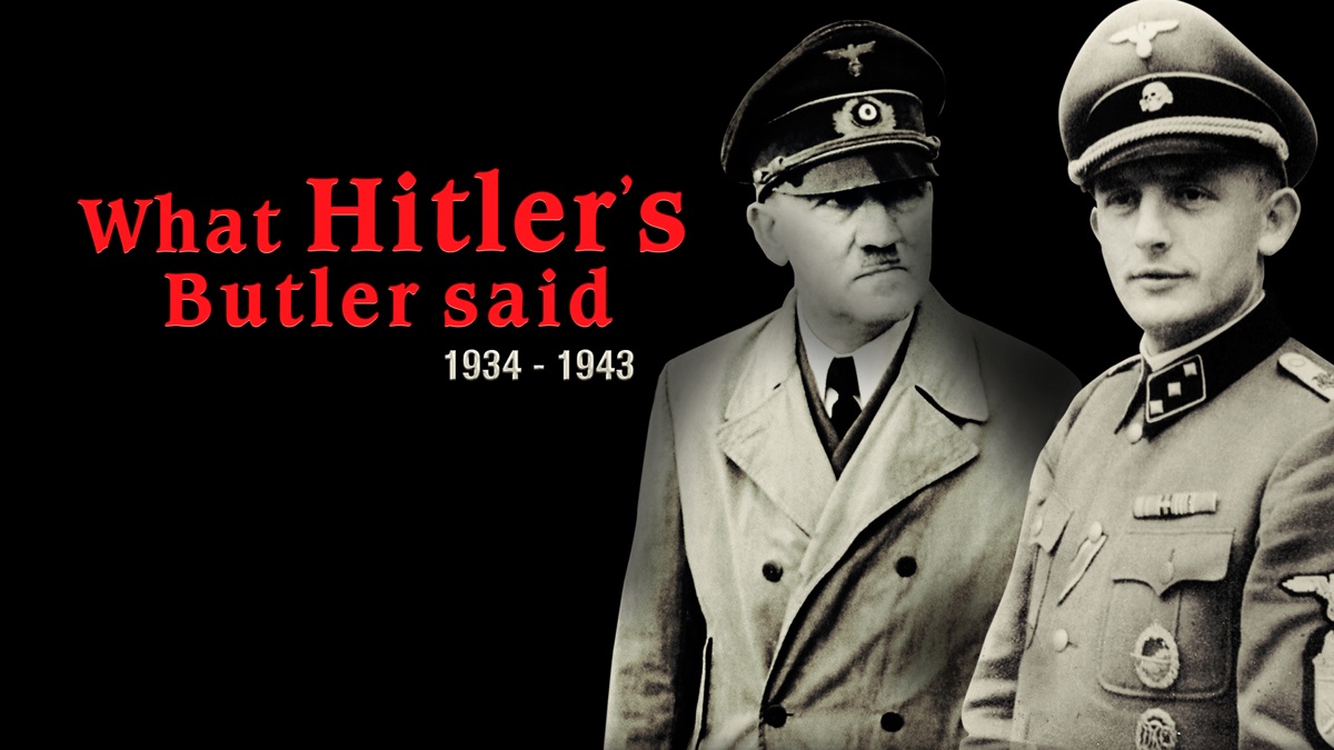 ‎What Hitler`s Butler said 1934 - 1943 - Apple TV